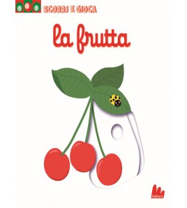 La frutta. Scorri e gioca....